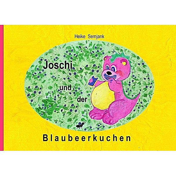 Joschi und der Blaubeerkuchen, Heike Semjank