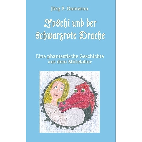 Joschi und der schwarzrote Drache, Jörg P. Damerau