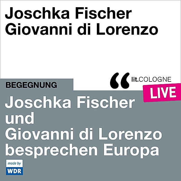 Joschka Fischer und Giovanni di Lorenzo besprechen Europa, Joschka Fischer, Giovanni di Lorenzo