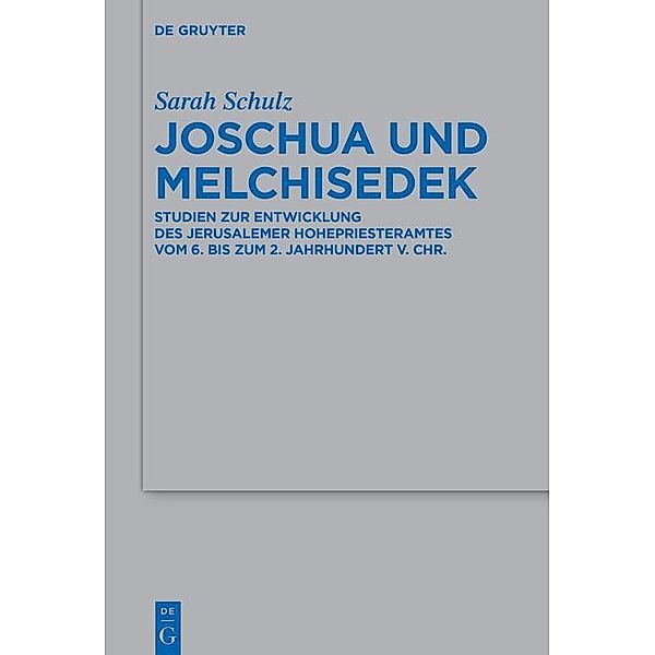 Joschua und Melchisedek / Beihefte zur Zeitschrift für die alttestamentliche Wissenschaft Bd.546, Sarah Schulz