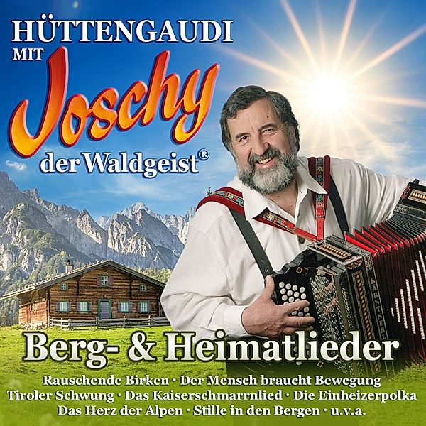 Joschy der Waldgeist - Hüttengaudi - Berg- & Heimatlieder 2CD, Joschy der Waldgeist