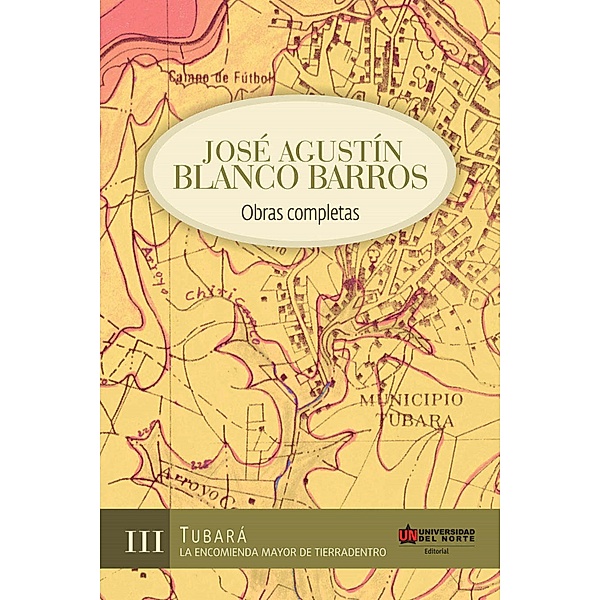 Jose Agustín Blanco Barros. Obras completas, Tomo III