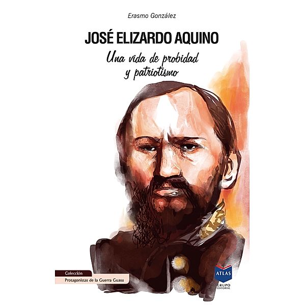 José Elizardo Aquino / Protagonistas de la Guerra Guasu Bd.5, Erasmo González