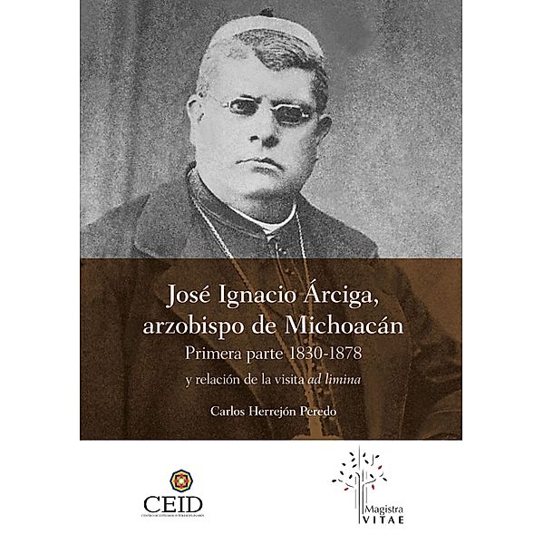 José Ignacio Árciga arzobispo de Michoacán., Carlos Herrejón Peredo