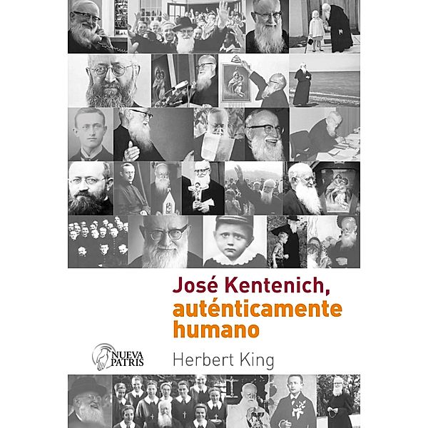 José Kentenich, auténticamente humano, Herbert King
