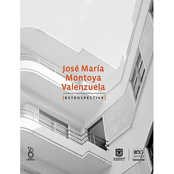 José María Montoya Valenzuela. Retrospectiva / Patrimonio arquitectónico, Miguel Darío Cárdenas, Hugo Delgadillo