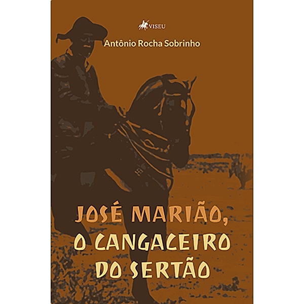 Jose´ Maria~o, o cangaceiro do Serta~o, Antônio Rocha Sobrinho