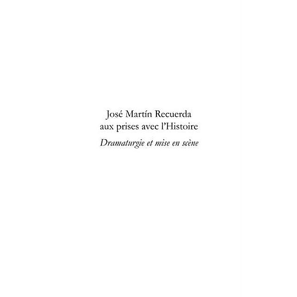Jose martin recuerda aux prises avec l'histoire - dramaturgi / Hors-collection, Beatrice Bottin