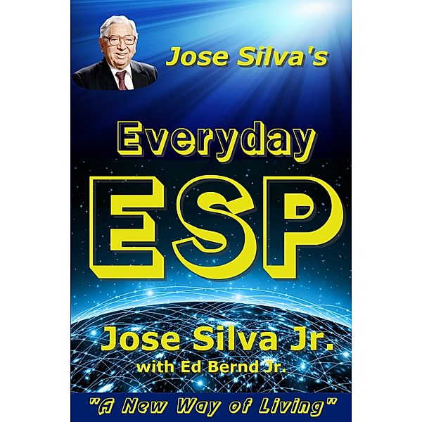 Jose Silva's Everyday ESP, Ed Bernd Jr., Jose Silva Jr.