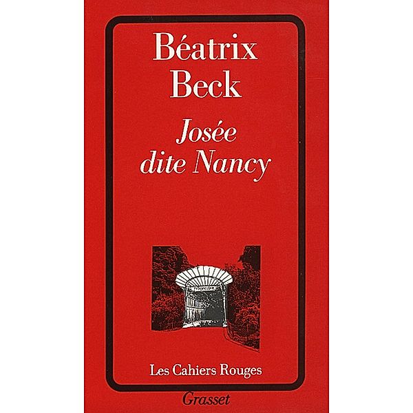 Josée dite Nancy / Les Cahiers Rouges, Béatrix Beck