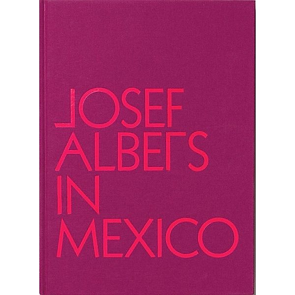 Josef Albers in Mexico, Lauren Hinkson