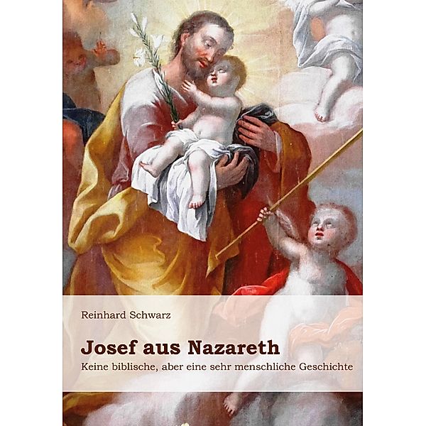 Josef aus Nazareth, Reinhard Schwarz