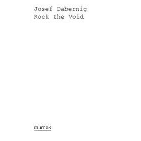 Josef Dabernig. Rock the Void Band 2 (Ausstellungskatalog)