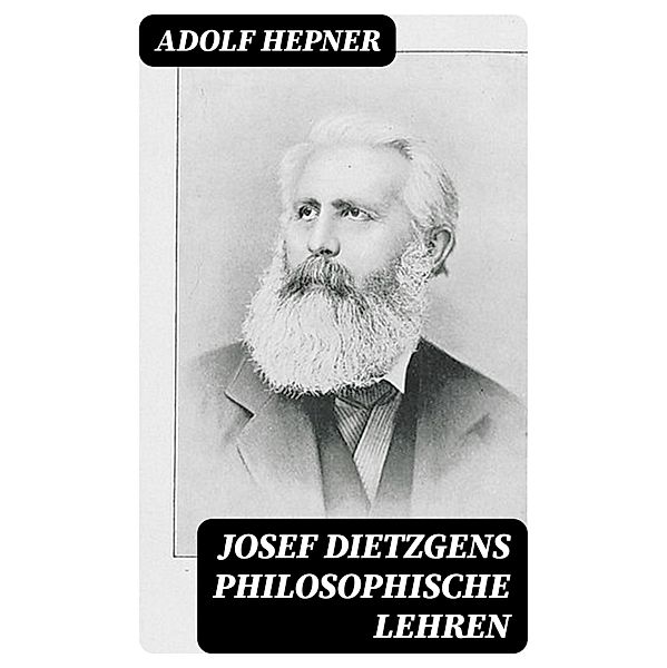 Josef Dietzgens philosophische Lehren, Adolf Hepner