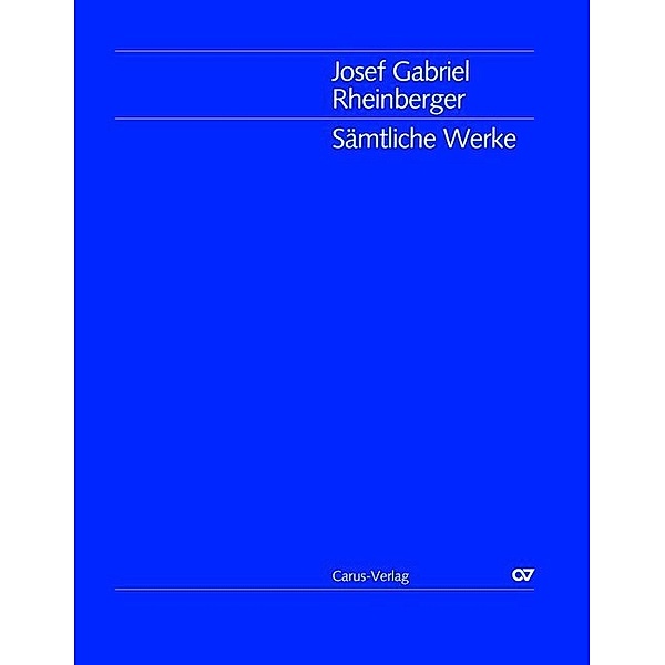 Josef Gabriel Rheinberger / Sämtliche Werke: Kammermusik IV: Werke für Soloinstrument und Klavier, Josef Gabriel Rheinberger
