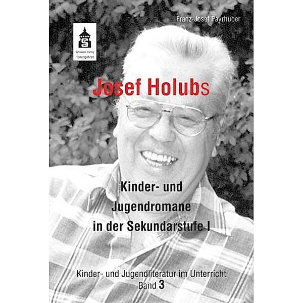 Josef Holubs Kinder- und Jugendromane in der Sekundarstufe I, Franz-Josef Payrhuber