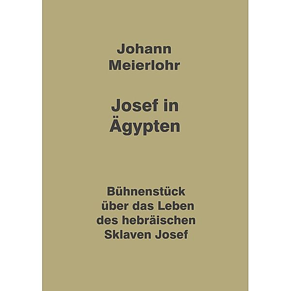 Josef in Ägypten, Johann Meierlohr