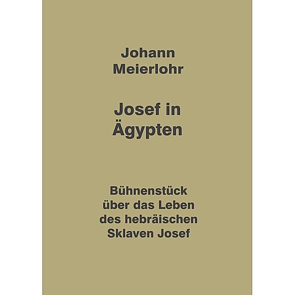 Josef in Ägypten, Johann Meierlohr
