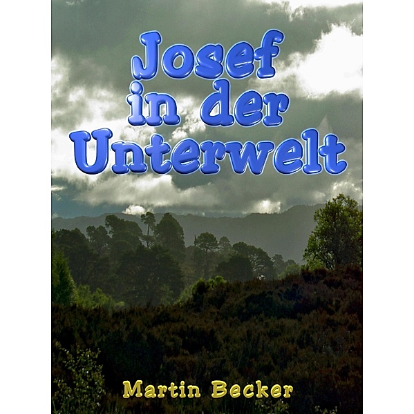 Josef in der Unterwelt, Martin Becker