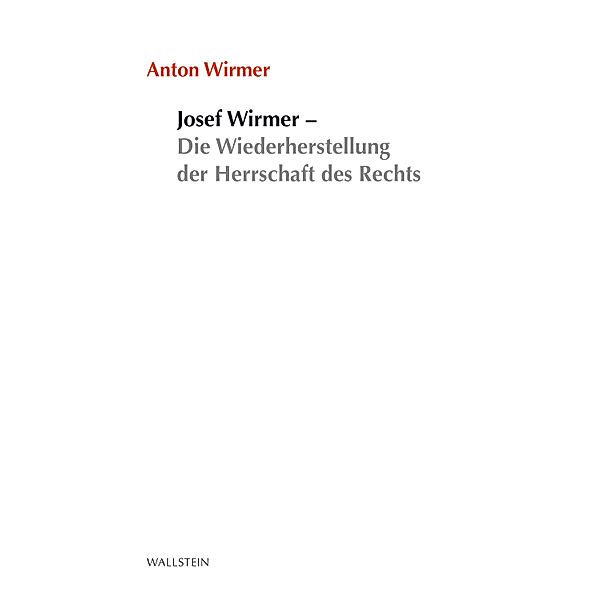 Josef Wirmer / Stuttgarter Stauffenberg-Gedächtnisvorlesung Bd.2019, Anton Wirmer