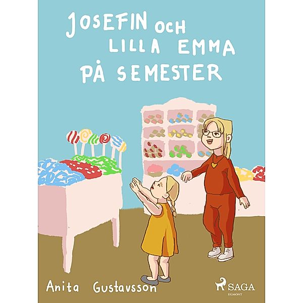 Josefin och lilla Emma på semester / Josefin och lilla Emma, Anita Gustavsson
