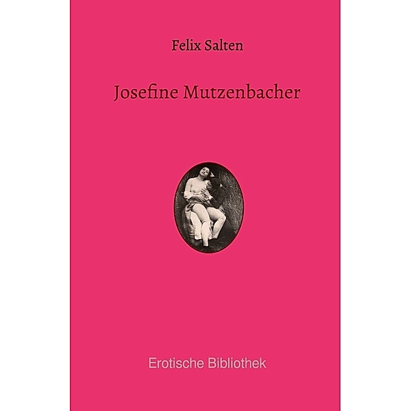 Josefine Mutzenbacher, Felix Salten