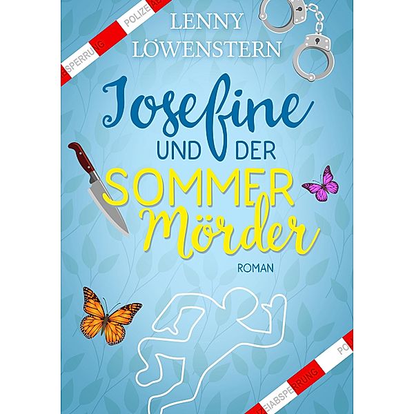 Josefine und der Sommermörder / Eine Hutmacherin ermittelt Bd.1, Lenny Löwenstern