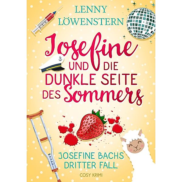 Josefine und die dunkle Seite des Sommers / Eine Hutmacherin ermittelt Bd.3, Lenny Löwenstern