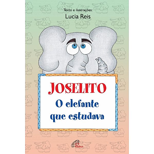 Joselito, o elefante que estudava, Lúcia Reis