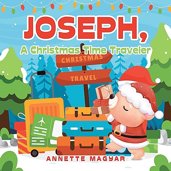 Joseph, a Christmas Time Traveler, Annette Magyar