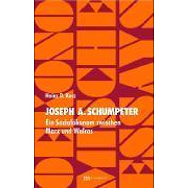 Joseph A. Schumpeter, Heinz D Kurz