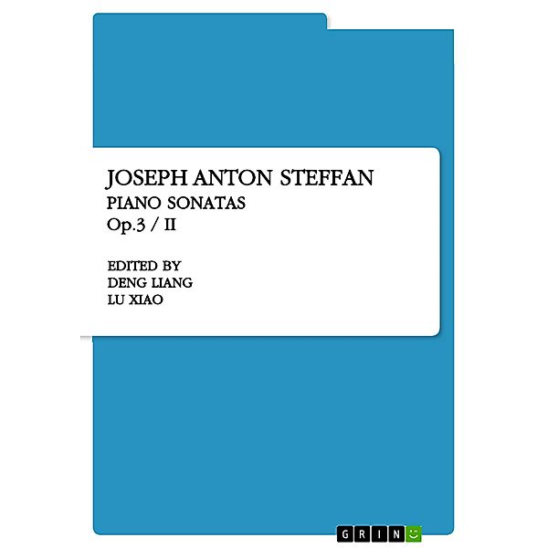 Joseph Anton Steffan. Piano Sonatas Op.3 / II, Deng Liang