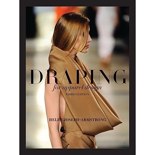 Joseph-Armstrong, H: Draping for Apparel Design, Helen Joseph-Armstrong