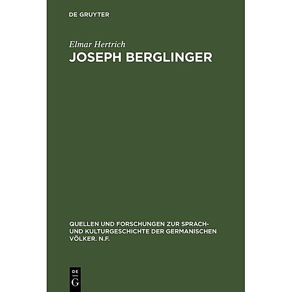 Joseph Berglinger / Quellen und Forschungen zur Sprach- und Kulturgeschichte der germanischen Völker. N.F. Bd.30 (154), Elmar Hertrich