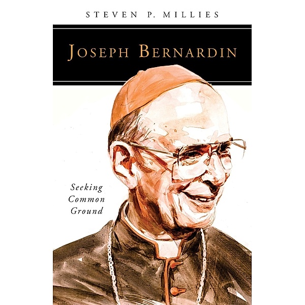Joseph Bernardin / People of God, Steven P Millies