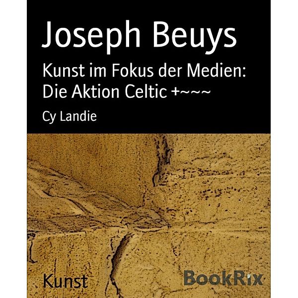 Joseph Beuys, Cy Landie