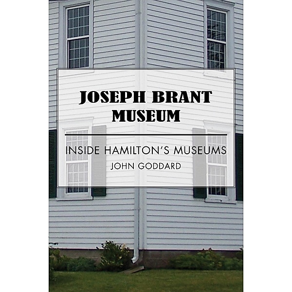 Joseph Brant Museum / Dundurn Press, John Goddard