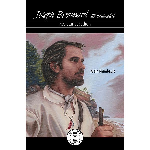 Joseph Broussard dit Beausoleil, Raimbault Alain Raimbault