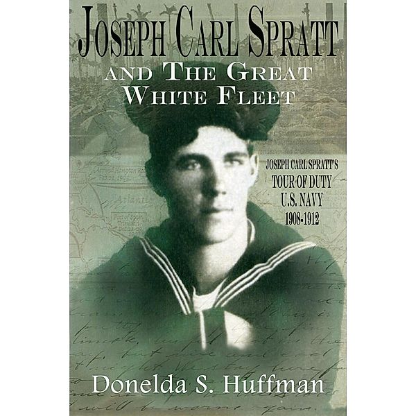 Joseph Carl Spratt and the Great White Fleet, Donelda S. Huffman