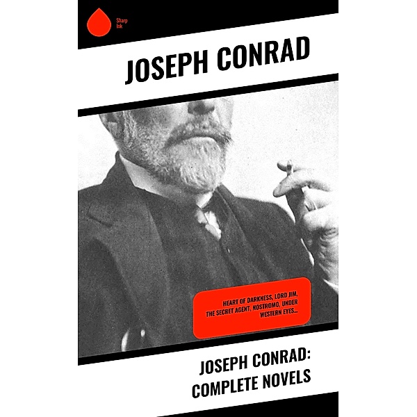 Joseph Conrad: Complete Novels, Joseph Conrad