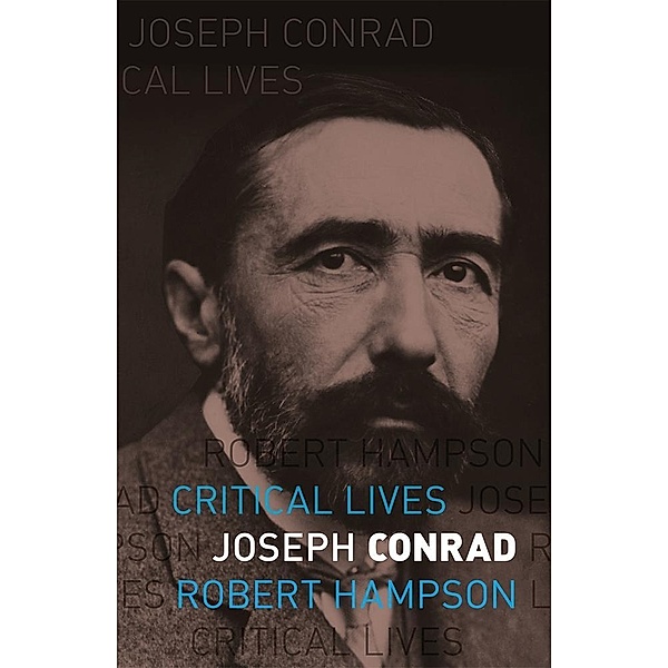 Joseph Conrad / Critical Lives, Hampson Robert Hampson