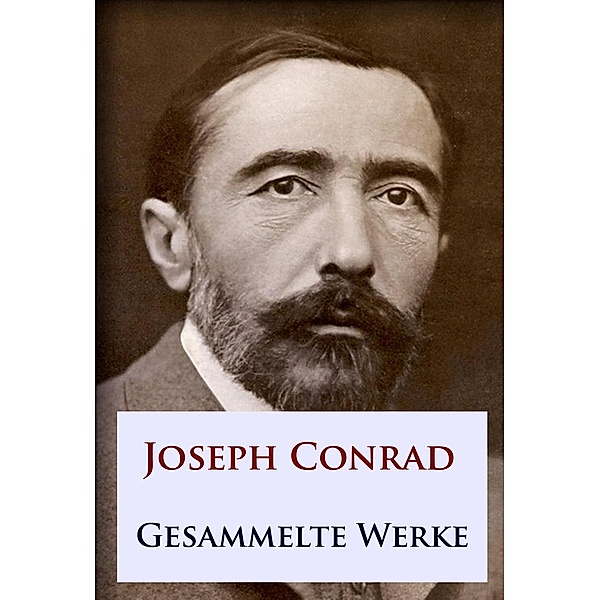 Joseph Conrad - Gesammelte Werke, Joseph Conrad