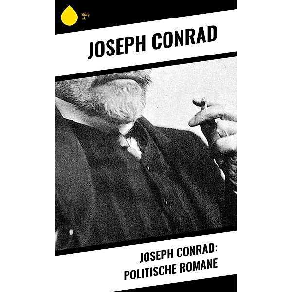 Joseph Conrad: Politische Romane, Joseph Conrad