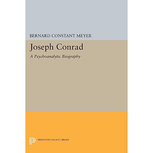 Joseph Conrad / Princeton Legacy Library Bd.1365, Bernard Constant Meyer