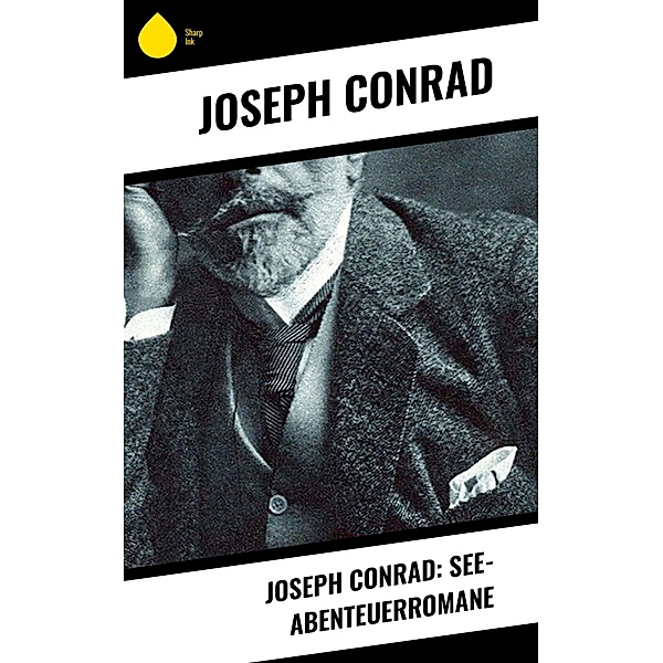 Joseph Conrad: See-Abenteuerromane, Joseph Conrad