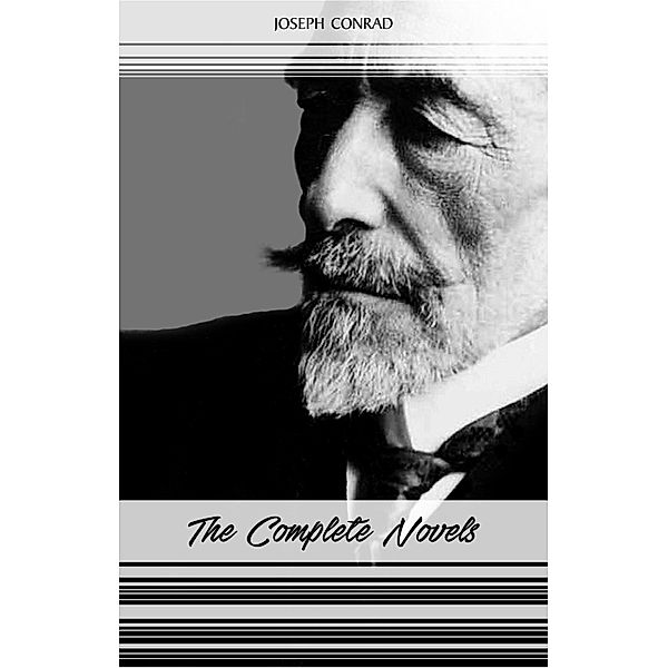 Joseph Conrad: The Complete Novels / The Classics, Conrad Joseph Conrad