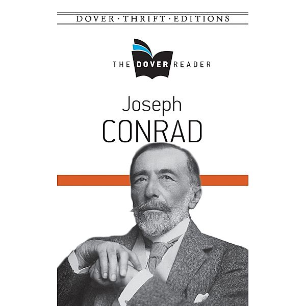 Joseph Conrad The Dover Reader / Dover Thrift Editions: Literary Collections, Joseph Conrad