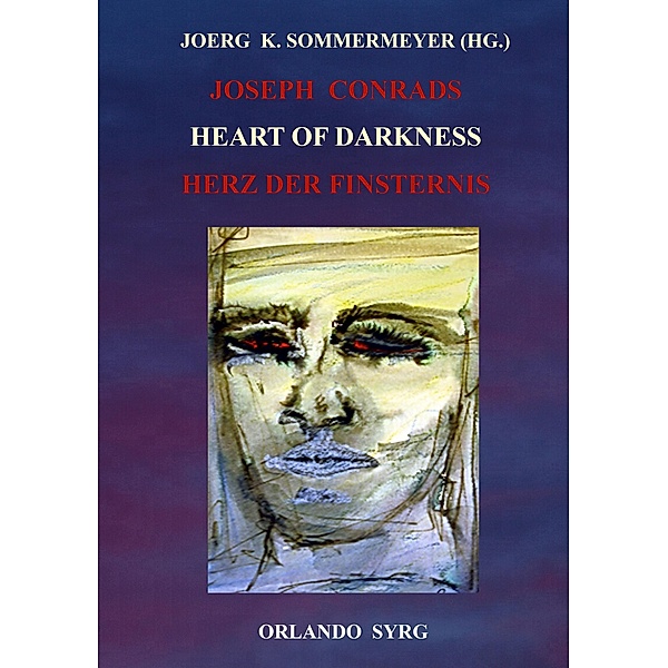 Joseph Conrads Heart of Darkness / Herz der Finsternis, Joseph Conrad, Georg J. Feurig-Sorgenfrei