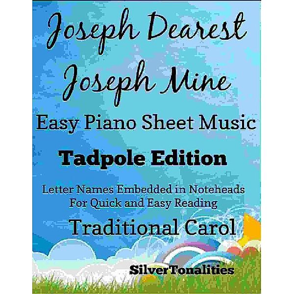 Joseph Dearest Joseph Mine Easy Piano Sheet Music Tadpole Edition, Silvertonalities
