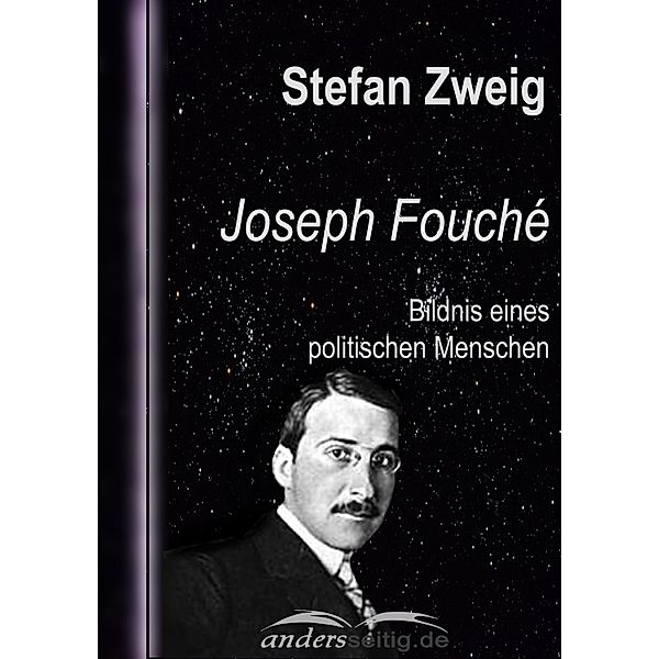 Joseph Fouché / Stefan-Zweig-Reihe, Stefan Zweig